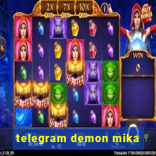 telegram demon mika